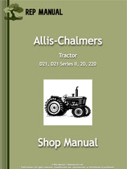 Allis Chalmer D21, D21 Series II, 210, 220 Tractor Service Repair Manual