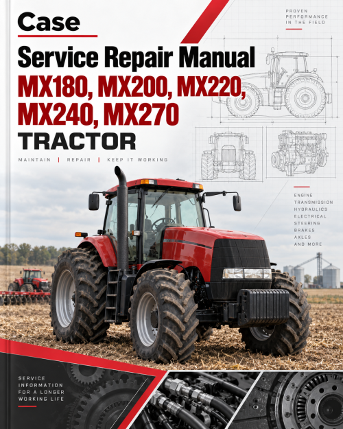 Case MX180, MX200, MX220, MX240, MX270 Tractor Service Repair Manual