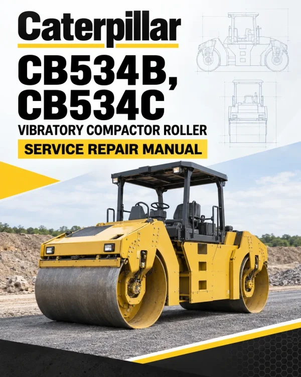 Caterpillar CAT CB534B, CB534C Vibratory Compactor Roller Service Repair Manual Caterpillar CAT CB534B, CB534C Vibratory Compactor Roller Service Repair Manual