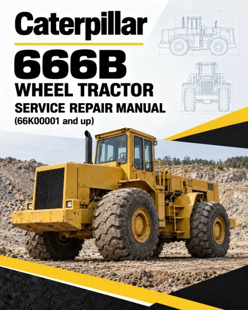 Caterpillar CAT 666B Wheel Tractor Service Repair Manual (66K00001 and up) Caterpillar CAT 666B Wheel Tractor Service Repair Manual (66K00001 and up)
