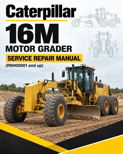 Caterpillar CAT 16M Motor Grader Service Repair Manual (R9H00001 and up) Caterpillar CAT 16M Motor Grader Service Repair Manual (R9H00001 and up)