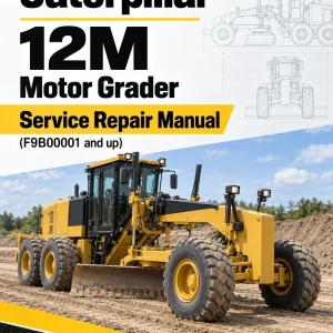 Caterpillar CAT 12M 2 Motor Grader Service Repair Manual (F9B00001 and up) Caterpillar CAT 12M 2 Motor Grader Service Repair Manual (F9B00001 and up)