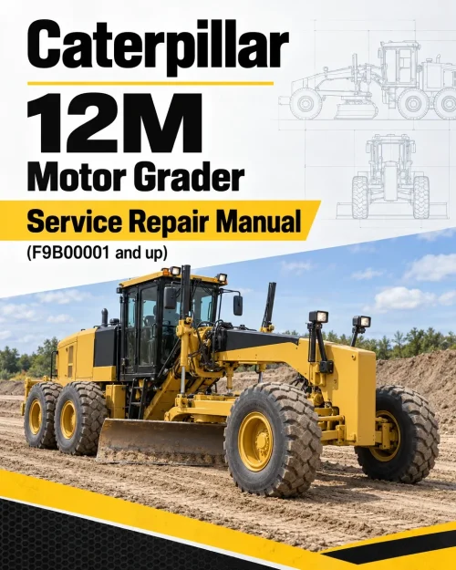 Caterpillar CAT 12M 2 Motor Grader Service Repair Manual (F9B00001 and up) Caterpillar CAT 12M 2 Motor Grader Service Repair Manual (F9B00001 and up)