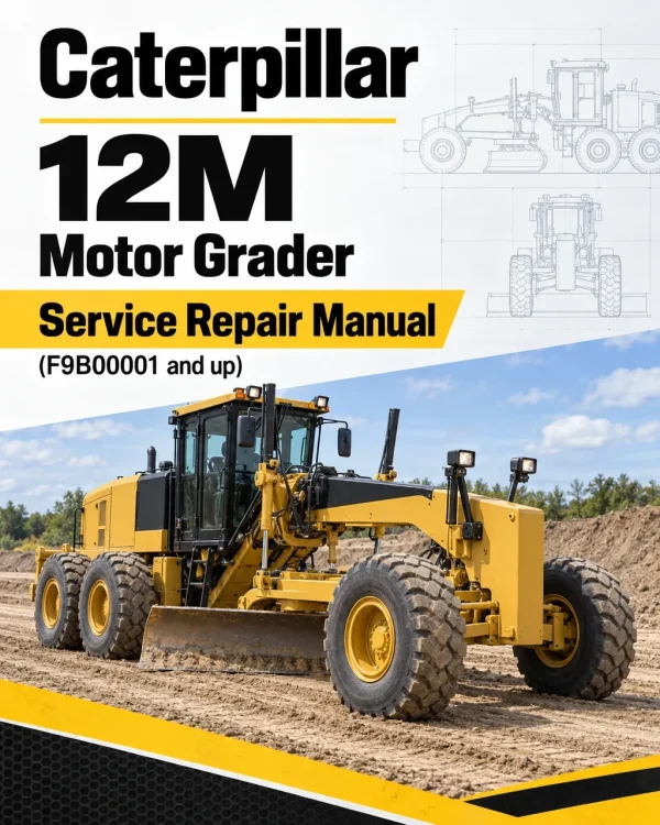 Caterpillar CAT 12M 2 Motor Grader Service Repair Manual (F9B00001 and up) Caterpillar CAT 12M 2 Motor Grader Service Repair Manual (F9B00001 and up)