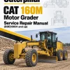 Caterpillar CAT 160M Motor Grader Service Repair Manual (B9E00001 and up) Caterpillar CAT 160M Motor Grader Service Repair Manual (B9E00001 and up)