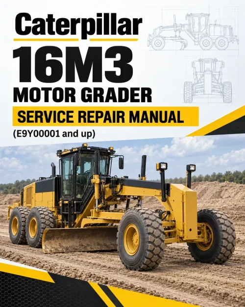 Caterpillar CAT 16M3 Motor Grader Service Repair Manual (E9Y00001 and up)