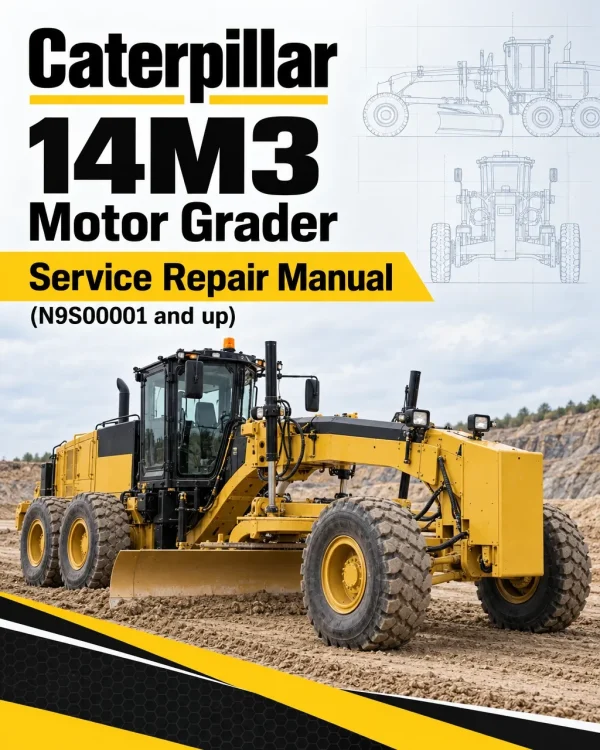 Caterpillar CAT 14M3 Motor Grader Service Repair Manual (N9S00001 and up) Caterpillar CAT 14M3 Motor Grader Service Repair Manual (N9S00001 and up)