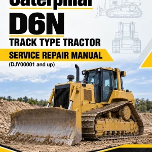 Caterpillar CAT D6N Track Type Tractor Service Repair Manual (DJY00001 and up)