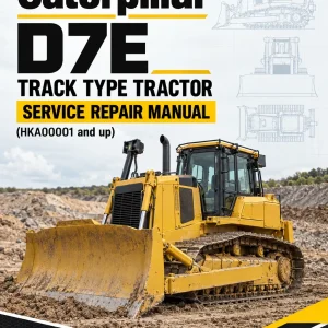Caterpillar CAT D7E Track Type Tractor Service Repair Manual (HKA00001 and up) Caterpillar CAT D7E Track Type Tractor Service Repair Manual (HKA00001 and up)