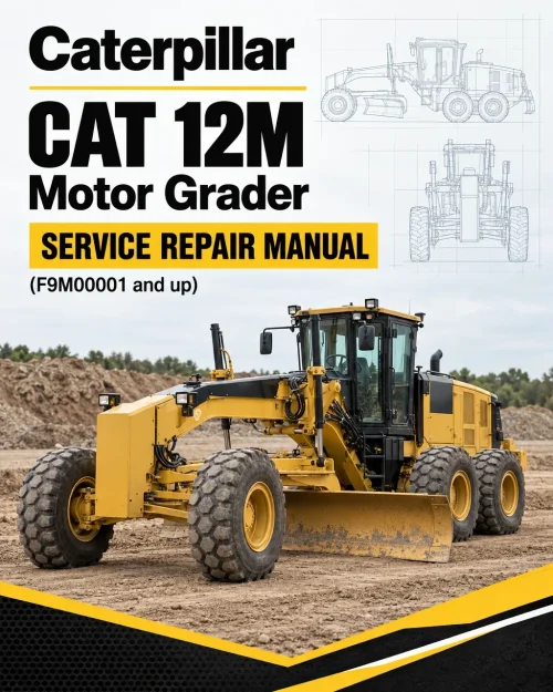 Caterpillar CAT 12M 2 Motor Grader Service Repair Manual (F9M00001 and up) Caterpillar CAT 12M 2 Motor Grader Service Repair Manual (F9M00001 and up)
