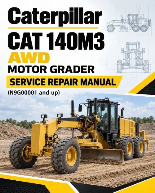 Caterpillar CAT 140M3 AWD Motor Grader Service Repair Manual (N9G00001 and up)