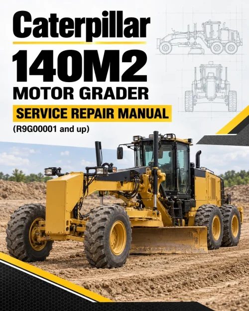 Caterpillar CAT 140M2 Motor Grader Service Repair Manual (R9G00001 and up)