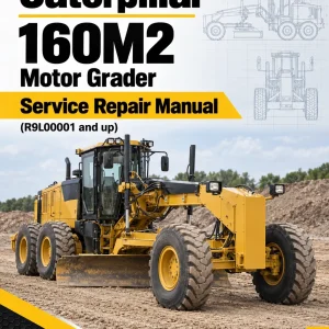 Caterpillar CAT 160M2 Motor Grader Service Repair Manual (R9L00001 and up)
