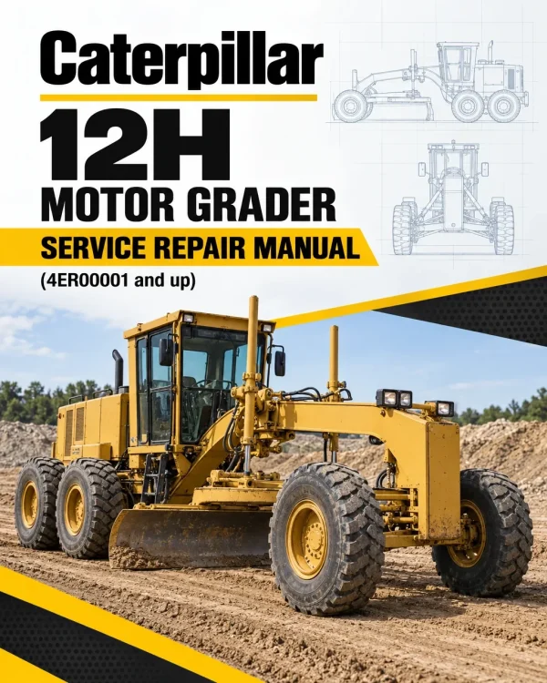 Caterpillar CAT 12H Motor Grader Service Repair Manual (4ER00001 and up)