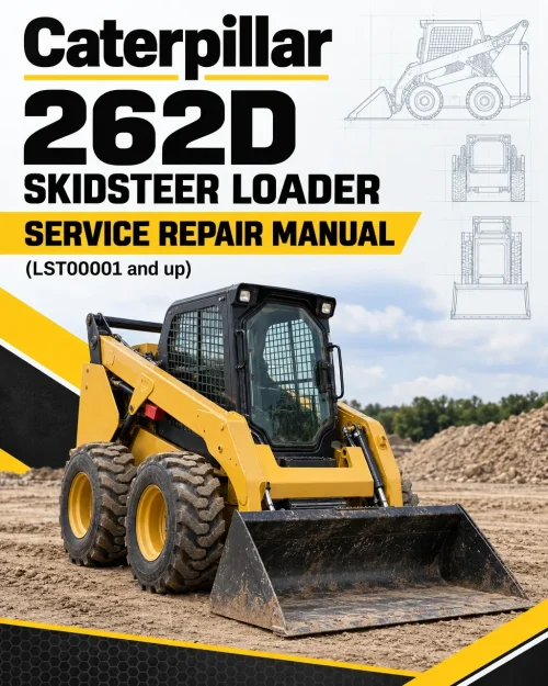 Caterpillar CAT 262D Skidsteer Loader Service Repair Manual (LST00001 and up) Caterpillar CAT 262D Skidsteer Loader Service Repair Manual (LST00001 and up)