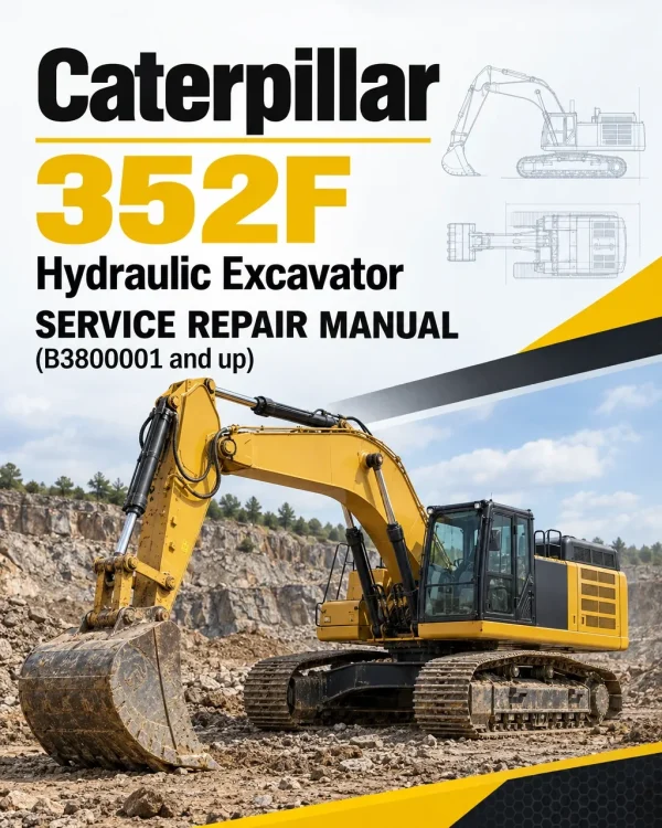 Caterpillar CAT 352F Hydraulic Excavator Service Repair Manual (B3800001 and up) Caterpillar CAT 352F Hydraulic Excavator Service Repair Manual (B3800001 and up)