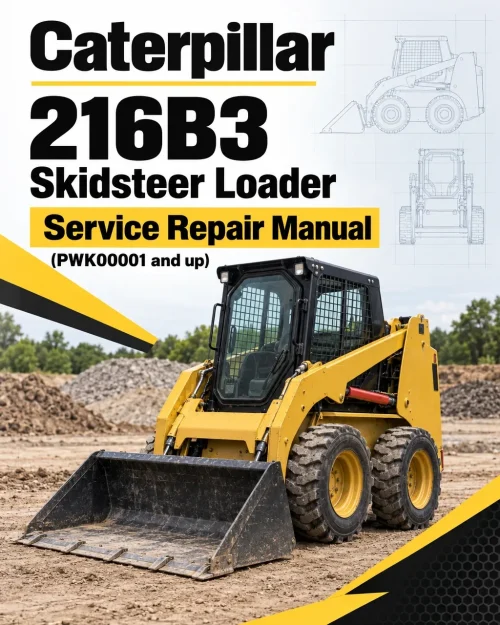 Caterpillar CAT 216B3 Skidsteer Loader Service Repair Manual (PWK00001 and up) Caterpillar CAT 216B3 Skidsteer Loader Service Repair Manual (PWK00001 and up)