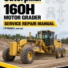 Caterpillar CAT 160H Motor Grader Service Repair Manual (2FM00001 and up) Caterpillar CAT 160H Motor Grader Service Repair Manual (2FM00001 and up)