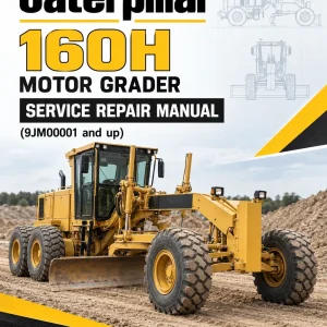 Caterpillar CAT 160H Motor Grader Service Repair Manual (9JM00001 and up)