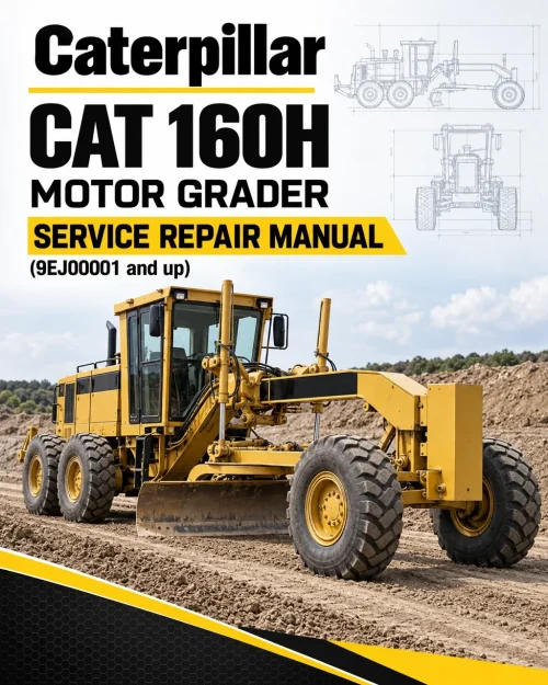 Caterpillar CAT 160H Motor Grader Service Repair Manual (9EJ00001 and up) Caterpillar CAT 160H Motor Grader Service Repair Manual (9EJ00001 and up)