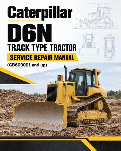 Caterpillar CAT D6N Track Type Tractor Service Repair Manual (GB600001 and up) Caterpillar CAT D6N Track Type Tractor Service Repair Manual (GB600001 and up)