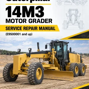 Caterpillar CAT 14M3 Motor Grader Service Repair Manual (E9S00001 and up) Caterpillar CAT 14M3 Motor Grader Service Repair Manual (E9S00001 and up)