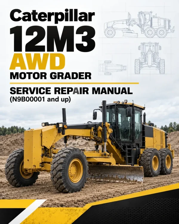 Caterpillar CAT 12M3 AWD Motor Grader Service Repair Manual (N9B00001 and up)