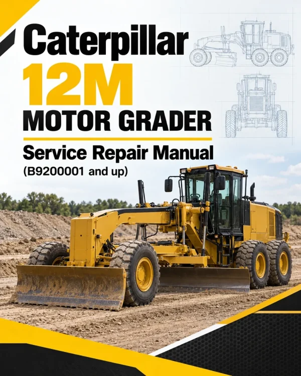 Caterpillar CAT 12M Motor Grader Service Repair Manual (B9200001 and up)