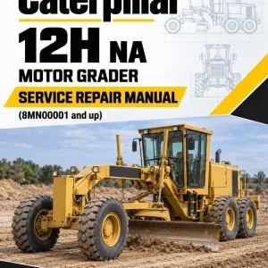 Caterpillar CAT 12H NA Motor Grader Service Repair Manual (8MN00001 and up)