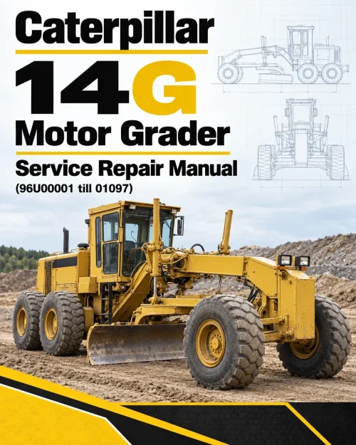 Caterpillar CAT 14G Motor Grader Service Repair Manual (96U00001 till 01097) Caterpillar CAT 14G Motor Grader Service Repair Manual (96U00001 till 01097)