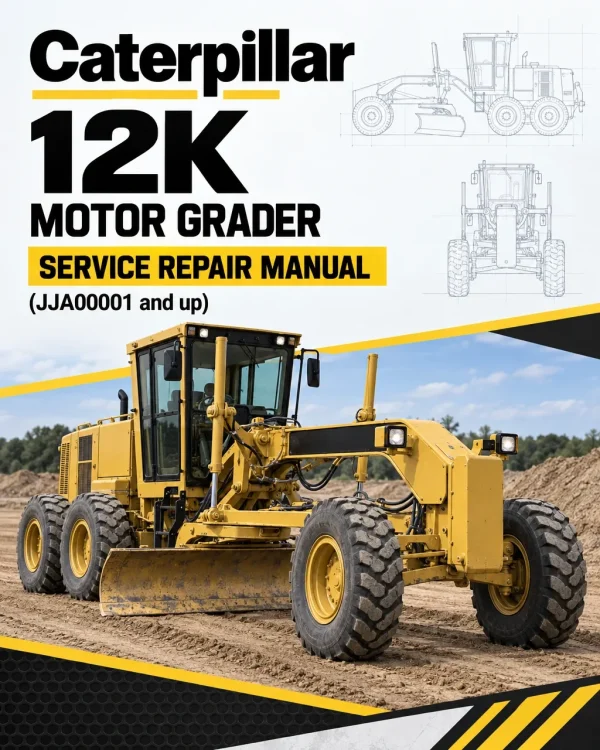 Caterpillar CAT 12K Motor Grader Service Repair Manual (JJA00001 and up) Caterpillar CAT 12K Motor Grader Service Repair Manual (JJA00001 and up)