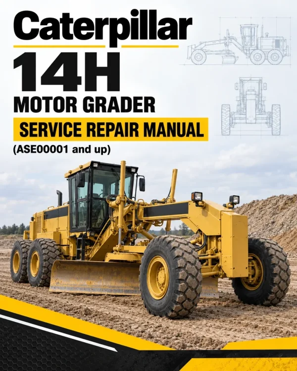 Caterpillar CAT 14H Motor Grader Service Repair Manual (ASE00001 and up)