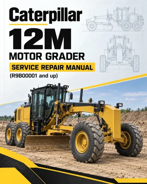 Caterpillar CAT 12M Motor Grader Service Repair Manual (R9B00001 and up) Caterpillar CAT 12M Motor Grader Service Repair Manual (R9B00001 and up)