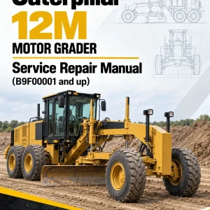 Caterpillar CAT 12M Motor Grader Service Repair Manual (B9F00001 and up) Caterpillar CAT 12M Motor Grader Service Repair Manual (B9F00001 and up)