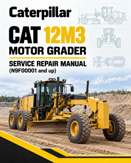 Caterpillar CAT 12M3 Motor Grader Service Repair Manual (N9F00001 and up) Caterpillar CAT 12M3 Motor Grader Service Repair Manual (N9F00001 and up)