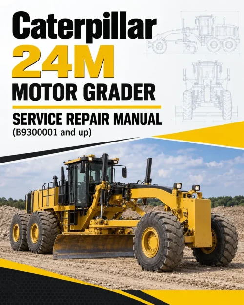 Caterpillar CAT 24M Motor Grader Service Repair Manual (B9300001 and up) Caterpillar CAT 24M Motor Grader Service Repair Manual (B9300001 and up)