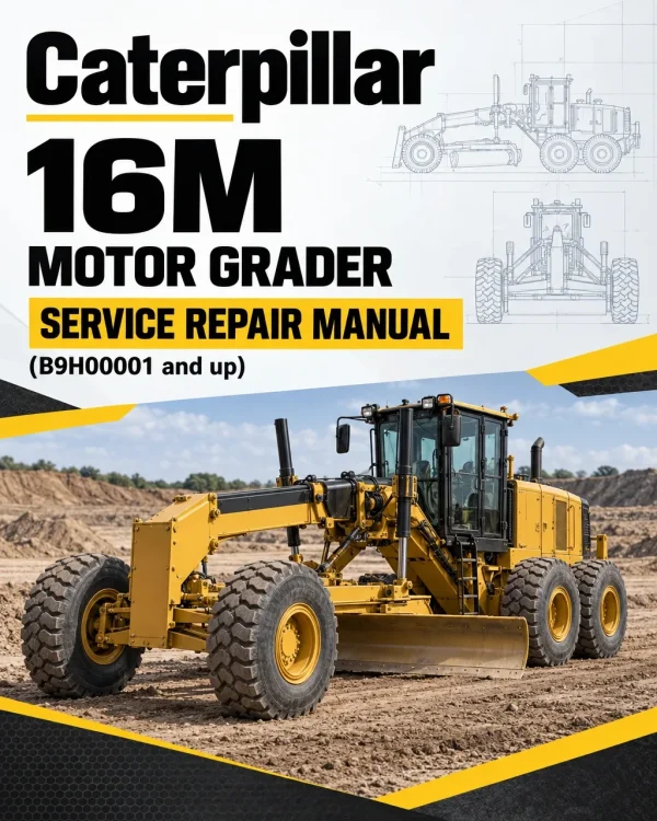 Caterpillar CAT 16M Motor Grader Service Repair Manual (B9H00001 and up)