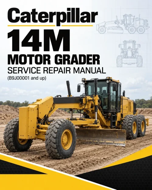 Caterpillar CAT 14M Motor Grader Service Repair Manual (B9J00001 and up) Caterpillar CAT 14M Motor Grader Service Repair Manual (B9J00001 and up)