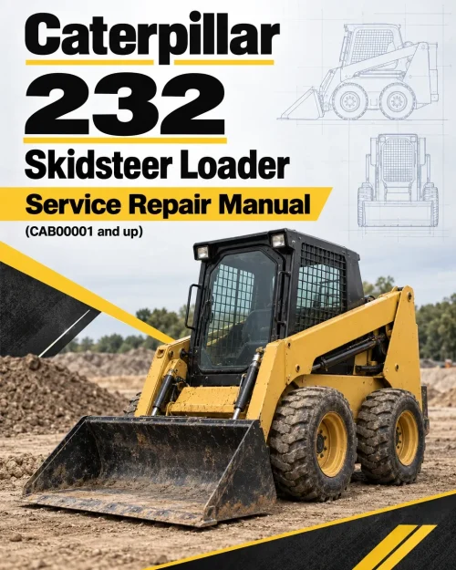 Caterpillar CAT 232 Skidsteer Loader Service Repair Manual (CAB00001 and up) Caterpillar CAT 232 Skidsteer Loader Service Repair Manual (CAB00001 and up)