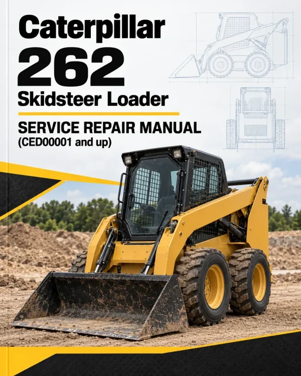 Caterpillar CAT 262 Skidsteer Loader Service Repair Manual (CED00001 and up) Caterpillar CAT 262 Skidsteer Loader Service Repair Manual (CED00001 and up)