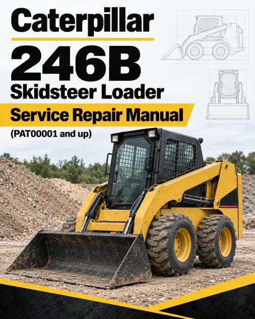 Caterpillar CAT 246B Skidsteer Loader Service Repair Manual (PAT00001 and up) Caterpillar CAT 246B Skidsteer Loader Service Repair Manual (PAT00001 and up)