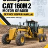 Caterpillar CAT 160M 2 Motor Grader Service Repair Manual (M9E00001 and up) Caterpillar CAT 160M 2 Motor Grader Service Repair Manual (M9E00001 and up)