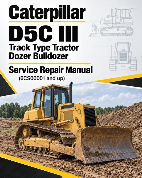 Caterpillar CAT D5C III Track Type Tractor Dozer Bulldozer Service Repair Manual (6CS00001 and up) Caterpillar CAT D5C III Track Type Tractor Dozer Bulldozer Service Repair Manual (6CS00001 and up)