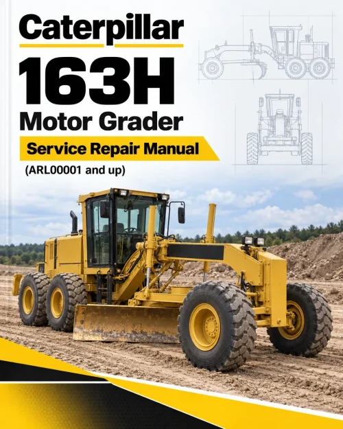 Caterpillar CAT 163H Motor Grader Service Repair Manual (ARL00001 and up) Caterpillar CAT 163H Motor Grader Service Repair Manual (ARL00001 and up)