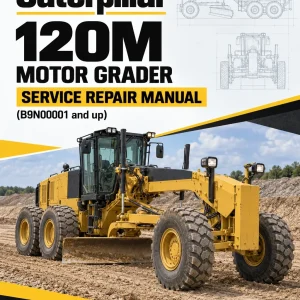 Caterpillar CAT 120M Motor Grader Service Repair Manual (B9N00001 and up) Caterpillar CAT 120M Motor Grader Service Repair Manual (B9N00001 and up)