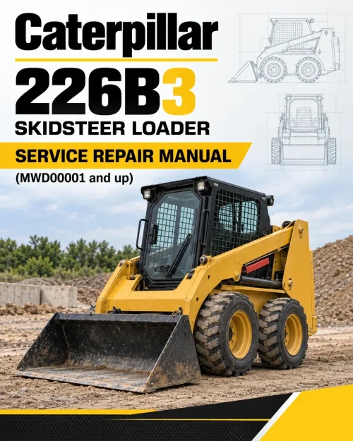 Caterpillar CAT 226B3 Skidsteer Loader Service Repair Manual (MWD00001 and up) Caterpillar CAT 226B3 Skidsteer Loader Service Repair Manual (MWD00001 and up)