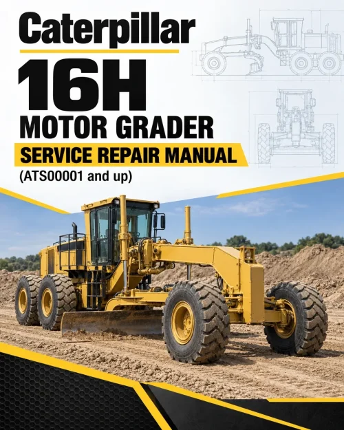 Caterpillar CAT 16H Motor Grader Service Repair Manual (ATS00001 and up)