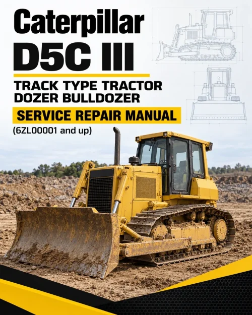 Caterpillar CAT D5C III Track Type Tractor Dozer Bulldozer Service Repair Manual (6ZL00001 and up) Caterpillar CAT D5C III Track Type Tractor Dozer Bulldozer Service Repair Manual (6ZL00001 and up)
