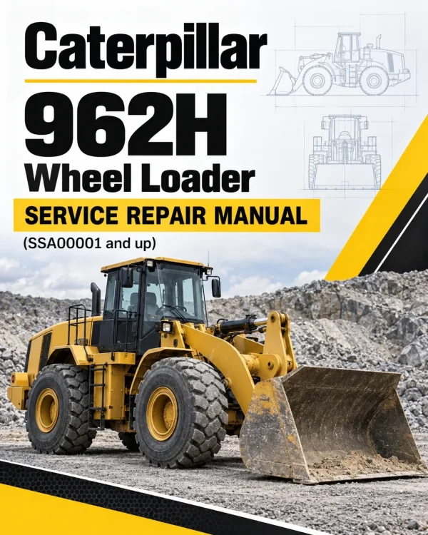 Caterpillar CAT 962H Wheel Loader Service Repair Manual (SSA00001 and up)