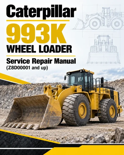 Caterpillar CAT 993K Wheel Loader Service Repair Manual (Z8D00001 and up) Caterpillar CAT 993K Wheel Loader Service Repair Manual (Z8D00001 and up)